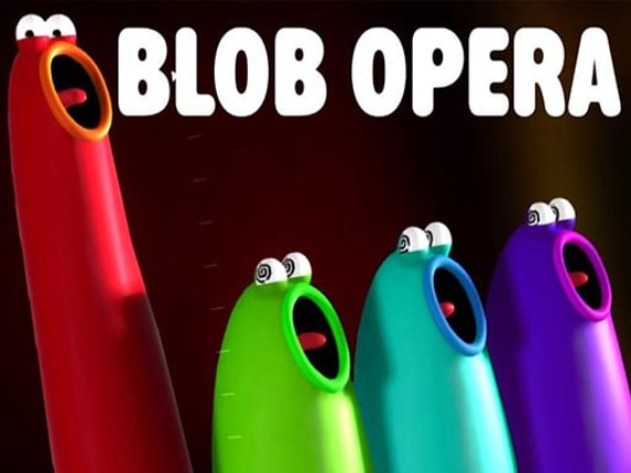 Blob Opera Real Image