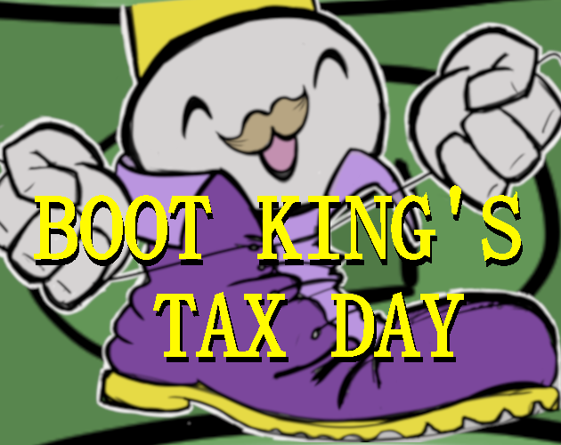 Games like Boot King's Tax Day