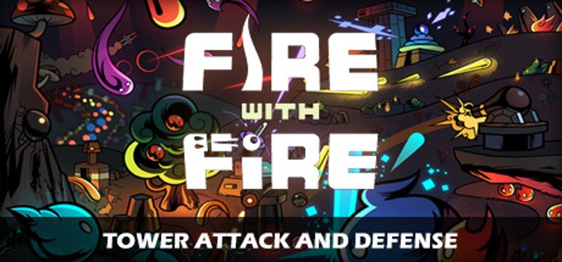 Fire With Fire Tower Attack and Defense Image
