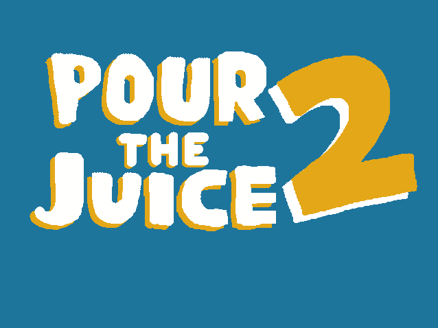 Games like Pour The Juice 2
