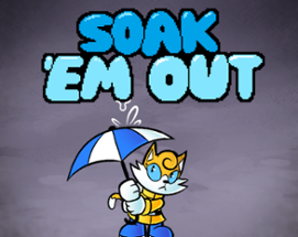 Soak 'Em Out Image