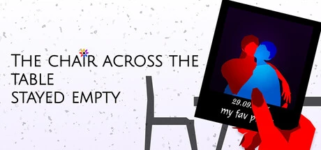 Games like the chair across the table stayed empty