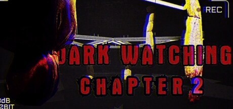 Games like Dark Watching Chapter 2
