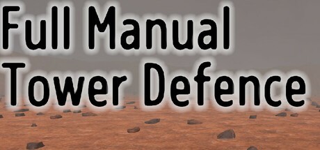 Games like Full Manual Tower Defense