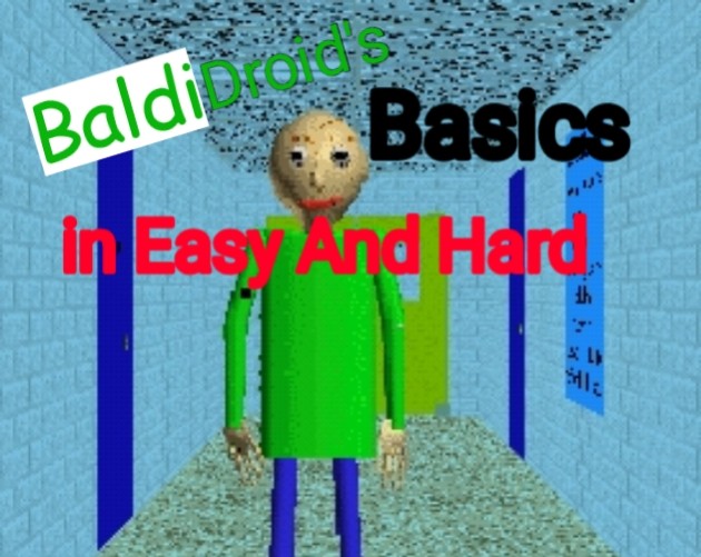 Games like BaldiDroid's Basics in Easy And Hard