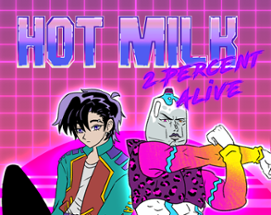 HOT MILK; 2% Alive Image