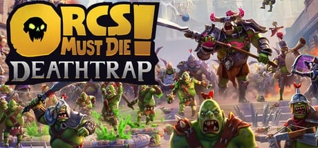 Games like Orcs Must Die! Deathtrap