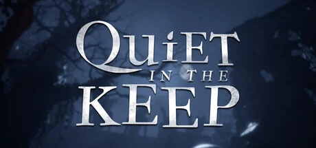 Games like Quiet in the Keep