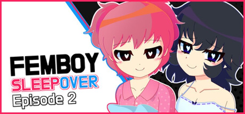 FEMBOY SLEEPOVER - Episode 2 Image