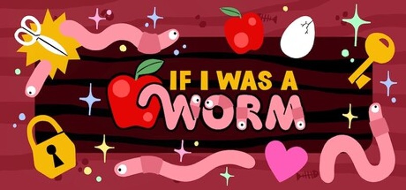 If I Was A Worm Image
