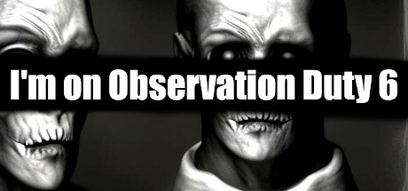 Games like I'm on Observation Duty 6