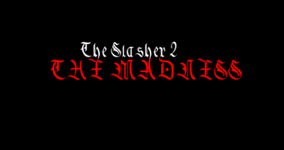 The Slasher 2 : The Madness Image