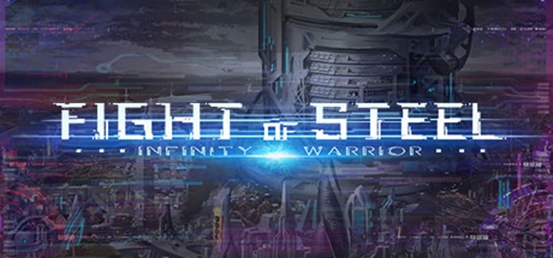 Fight of Steel: Infinity Warrior Game Cover