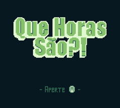 Que Horas São?! v0.9 (PROTÓTIPO) - PTBR Image