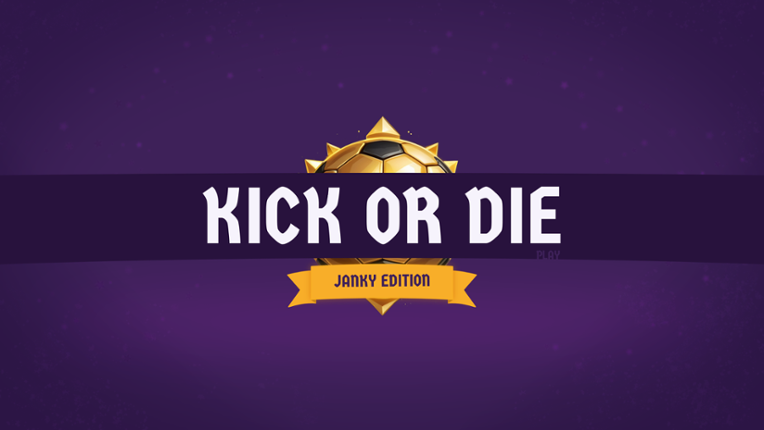 Kick or Die Image