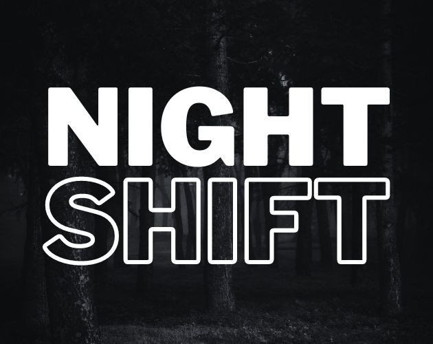 Games like NIGHT SHIFT