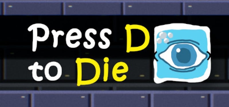 Press D to Die Image