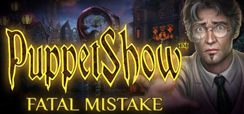 PuppetShow: Fatal Mistake Collector's Edition Image
