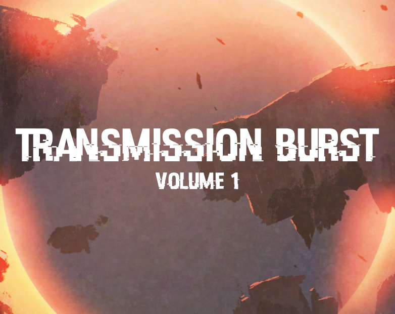 Games like Transmission Burst: Volume 1