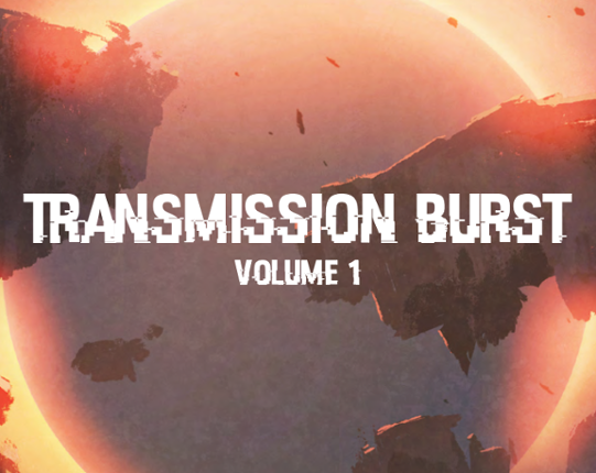 Transmission Burst: Volume 1 Game Cover