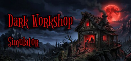 Games like Dark Workshop Simulator