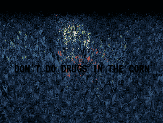 Don't do drugs in the corn Image