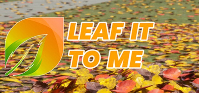 Leaf It To Me Image