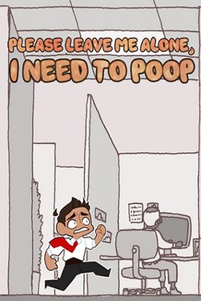 Please Leave Me Alone, I Need to Poop Game Cover