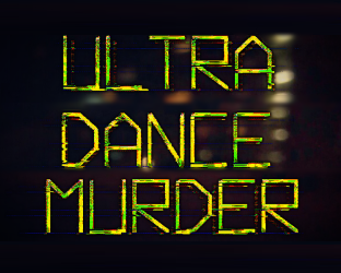 Games like Ultra Dance Murder Legacy