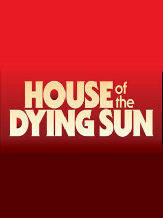 House of the Dying Sun Image