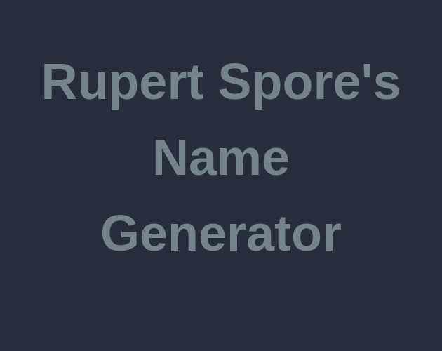 Games like Rupert Spore's Name Generator