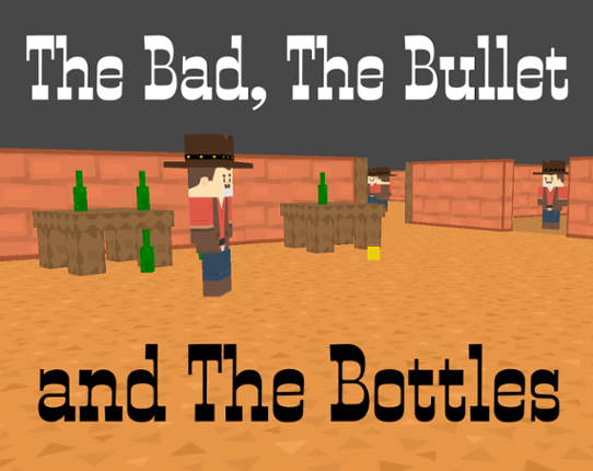 The Bad, The Bullet and The Bottles Image