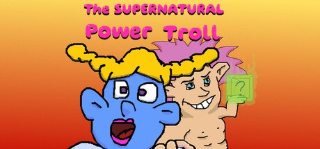 Games like The Supernatural Power Troll