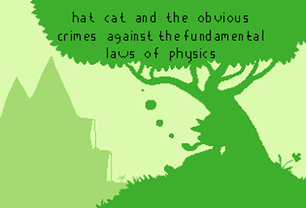 Hat Cat and the Obvious Crimes Against the Fundamental Laws of Physics Image