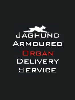 Games like Jaghund Armoured Organ Delivery Service