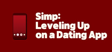 Games like Simp: Leveling Up on a Dating App