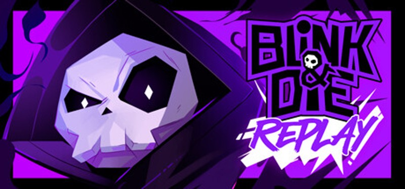 Blink and Die Replay Image