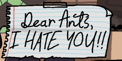 Dear Ants, I HATE YOU!! Image