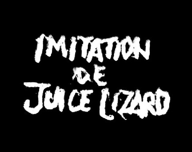 Games like Imitation de Juice Lizard