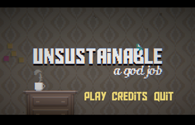 UNSUSTAINABLE: a god job screenshot