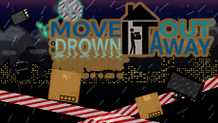 Move IT out or Drown IT away Image