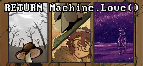 Games like RETURN Machine.Love()