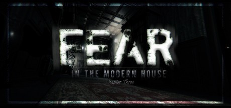 Games like Fear in The Modern House - CH3