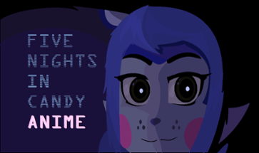 Five Nights In Candy Anime (Reborn + Original Pack) Image