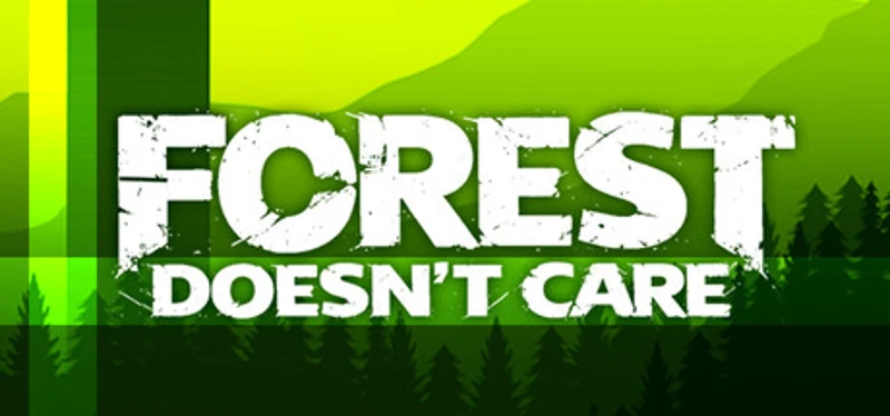 Forest Doesn’t Care Image