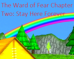 Games like The Ward of Fear Chapter Two: Stay Here Forever