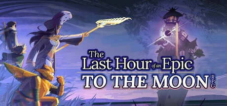 Games like The Last Hour of an Epic TO THE MOON RPG