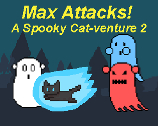 Max Attacks: A Spooky Cat-venture 2 Image