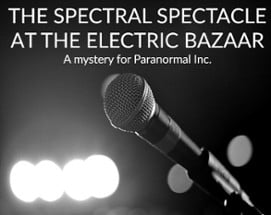 The Spectral Spectacle At The Electric Bazaar Image