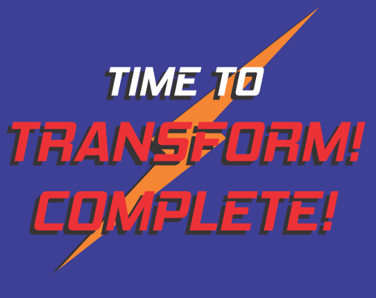 Time to transform! / Hora da transformação! Image